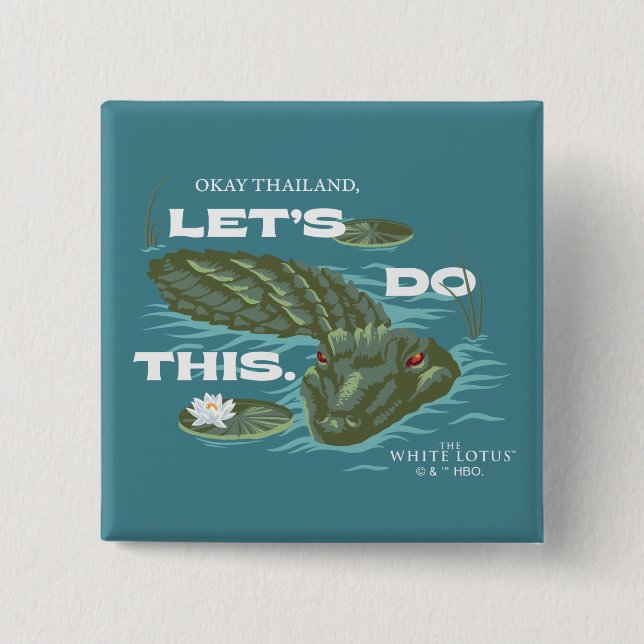 "Lass uns das machen" Alligator - der weiße Lotus Button (Vorderseite)