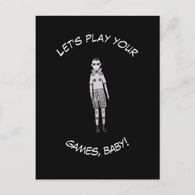 Lass uns deine Spiele spielen, Baby! Postkarte (Vorderseite)