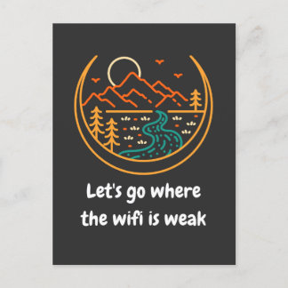 Lass uns dorthin gehen, wo der WLAN schwach ist | Postkarte