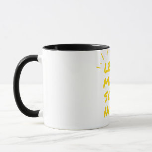 Lass uns etwas Lärm machen Tasse