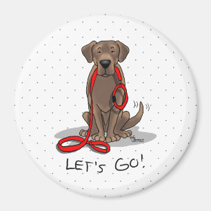 Lass uns gehen! Schokolade Labrador Labrador Retri Magnet