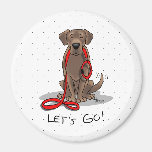 Lass uns gehen! Schokolade Labrador Labrador Retri Magnet (Vorne)