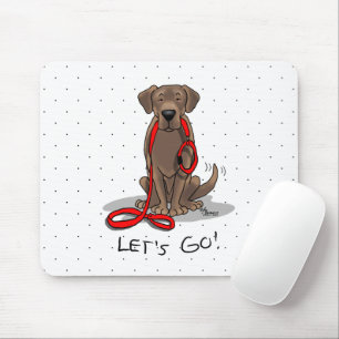 Lass uns gehen! Schokolade Labrador Labrador Retri Mousepad
