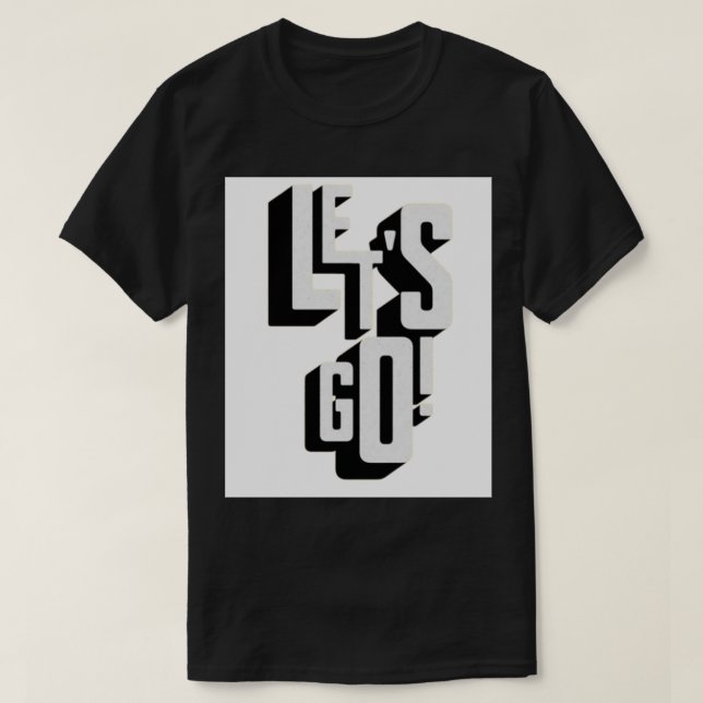 Lass uns gehen T-Shirt (Design vorne)