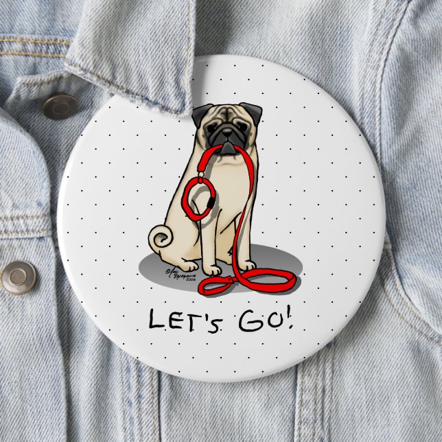 Lass uns gehen! (zu Fuß) Mops Hund (leicht gefaell Button (Beispiel)