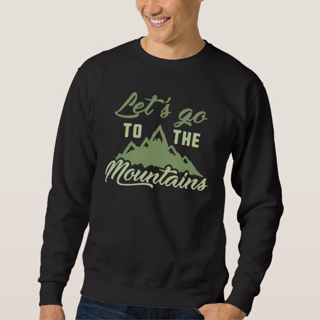 Lass uns in die Berge gehen Sweatshirt (Vorderseite)