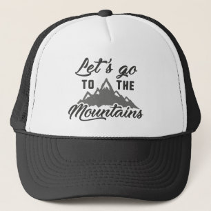 Lass uns in die Berge gehen Truckerkappe