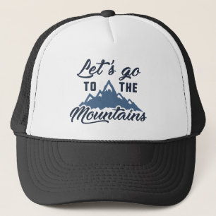 Lass uns in die Berge gehen Truckerkappe