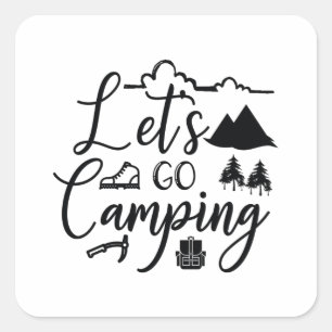 Lass uns ins Camping gehen Quadratischer Aufkleber