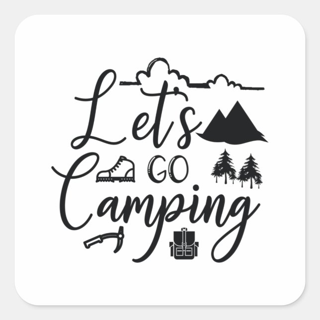 Lass uns ins Camping gehen Quadratischer Aufkleber (Vorderseite)