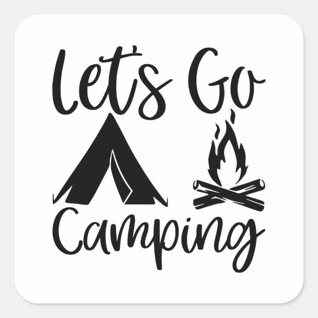 Lass uns ins Camping gehen Quadratischer Aufkleber (Vorderseite)