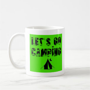 Lass uns ins Camping gehen - Zelt Kaffeetasse
