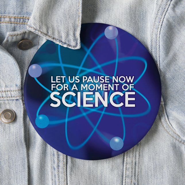 LASS UNS JETZT FÜR EINEN MOMENT DER WISSENSCHAFT. BUTTON (Beispiel)