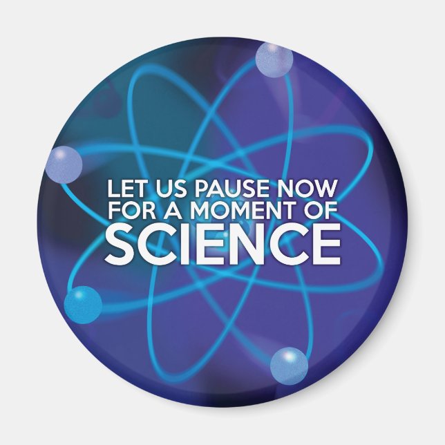 LASS UNS JETZT FÜR EINEN MOMENT DER WISSENSCHAFT. MAGNET (Vorne)