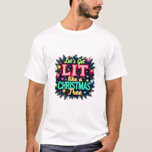 Lass uns Lit holen - Funny Christmas Pun Graphic H T-Shirt