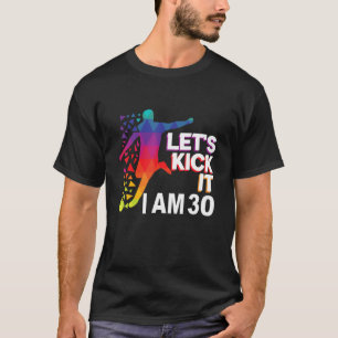 Lass uns loslegen ich bin 30 T-Shirt