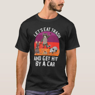 Lass uns Müll und lass dich von einem Auto Opossum T-Shirt