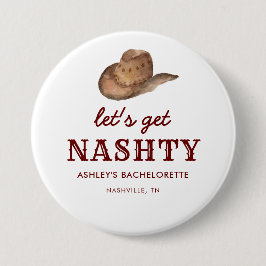 Lass uns Nashty Nashville Junggeselinnen-Abschied Button