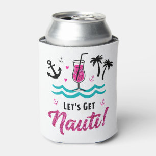 Lass uns Nauti holen! Bachelorette Can Cooler Dosenkühler