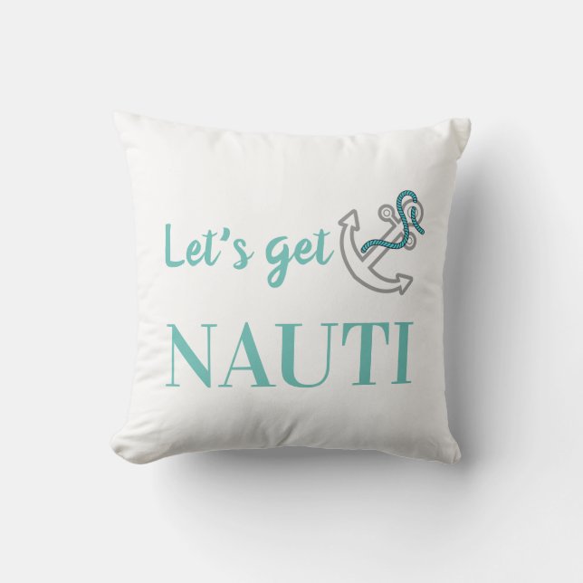 Lass uns Nauti holen Kissen (Vorderseite)