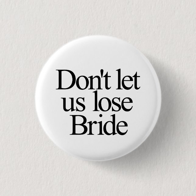Lass uns nicht die verlorene Bachelorette Button (Vorderseite)