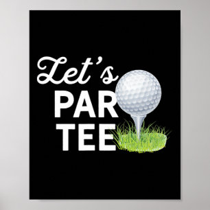 Lass uns Par Tee Golfball mit Tee Pin Lustiger Gol Poster