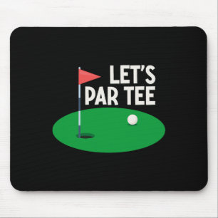 Lass uns Par Tee lustige Golf-Geschenke Golferin F Mousepad