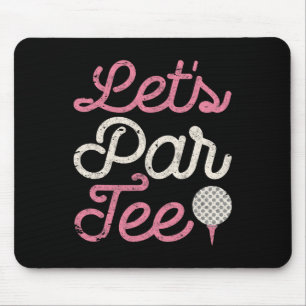 Lass uns Par Tee Lustiges Golf-Shirt Golfer Mädche Mousepad