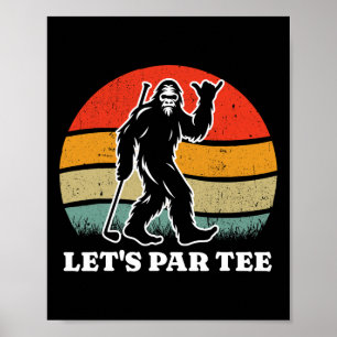Lass uns Par Tee Retro Bigfoot Golf Sasquatch Golf Poster
