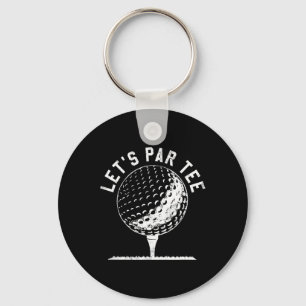 Lass uns Par Tee-Shirt Lustiges Golfspieler-Gesche Schlüsselanhänger