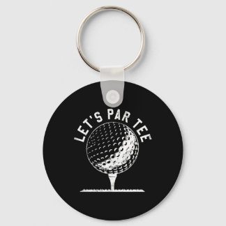 Lass uns Par Tee-Shirt Lustiges Golfspieler-Gesche Schlüsselanhänger