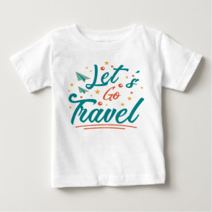 Lass uns reisen gehen baby t-shirt