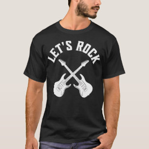 Lass uns rocken T-Shirt