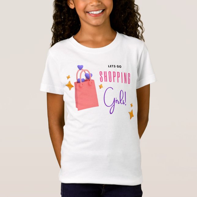 Lass uns Shopping Girl gehen! T-Shirt (Vorderseite)
