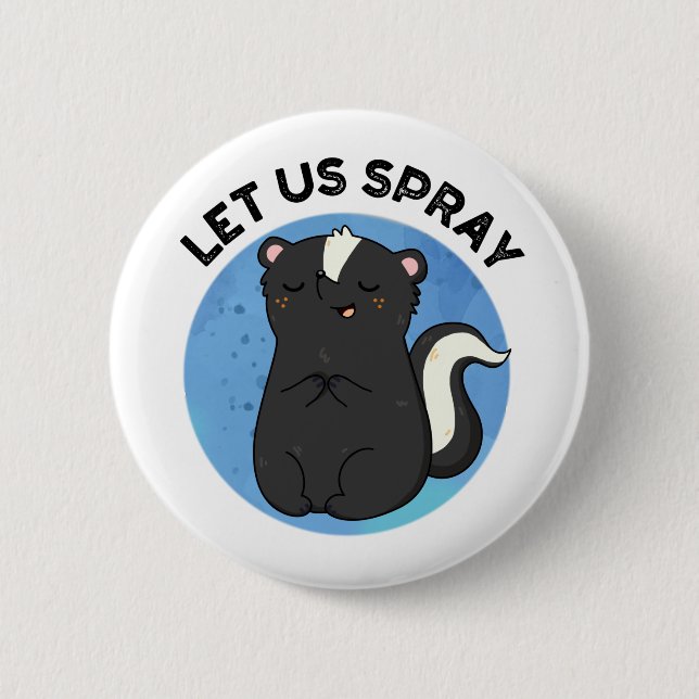 Lass uns Spray Funny Skunk Pun Button (Vorderseite)