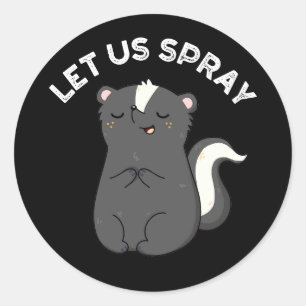 Lass uns Spray Funny Skunk Pun Dark BG Runder Aufkleber