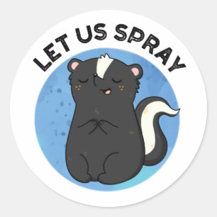 Lass uns Spray Funny Skunk Pun Runder Aufkleber