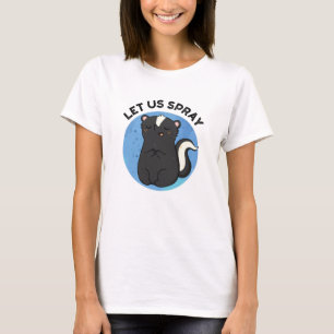 Lass uns Spray Funny Skunk Pun T-Shirt