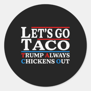 Lass uns Taco Funny gehen, immer die Hühner raus g Runder Aufkleber