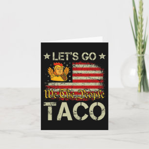Lass uns Taco Funny Trump gehen, der immer 3 Hühne Karte