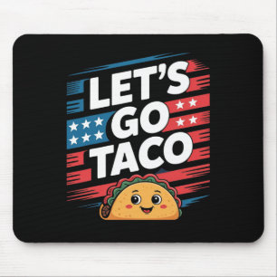 Lass uns Taco gehen, kuscht immer vor Taco Lustige Mousepad