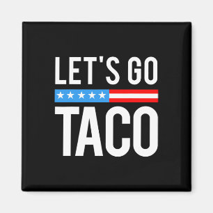 Lass uns Taco Immer Knickt Aus Lustig Für Männer W Magnet