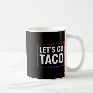 Lass uns Taco Immer Knickt Komisch Aus  Kaffeetasse