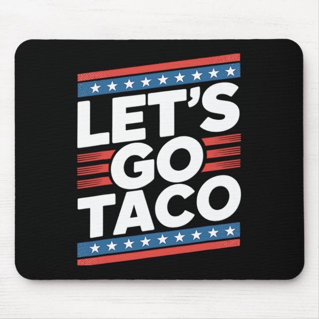 Lass uns Taco Shirt Funny gehen Mousepad (Vorne)