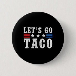 Lass uns Taco Shirt Funny Trump immer Hühner zu un Button