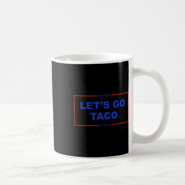 Lass uns Taco Shirt gehen Taco Taco Taco immer chi Kaffeetasse (Rechts)