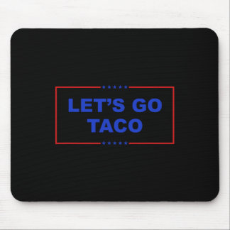 Lass uns Taco Shirt gehen Taco Taco Taco immer chi Mousepad