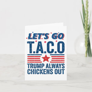 Lass uns Taco Trump gehen, der immer die sonnige S Karte