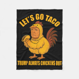 Lass uns Taco Trump gehen, immer die Hühner auszie Fleecedecke