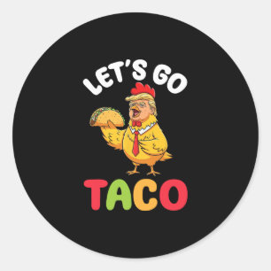 Lass uns Taco Trump Hühnerfigur mit Geschmack gehe Runder Aufkleber